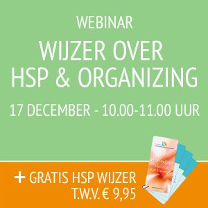 Het webinar Wijzer over HSP & Organizing 17 december 2021