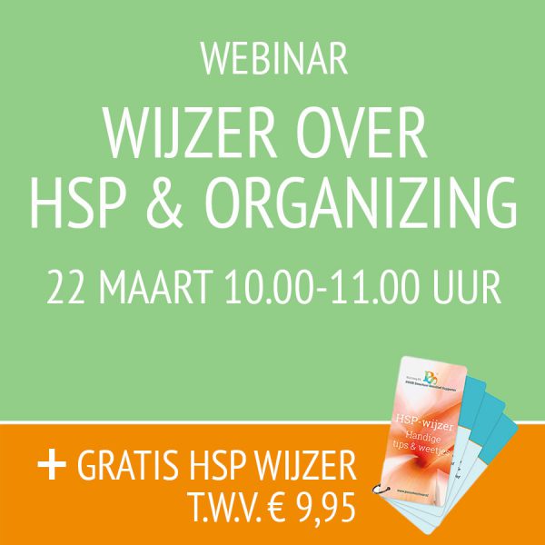 Het webinar Wijzer over HSP & Organizing 22 maart 2022